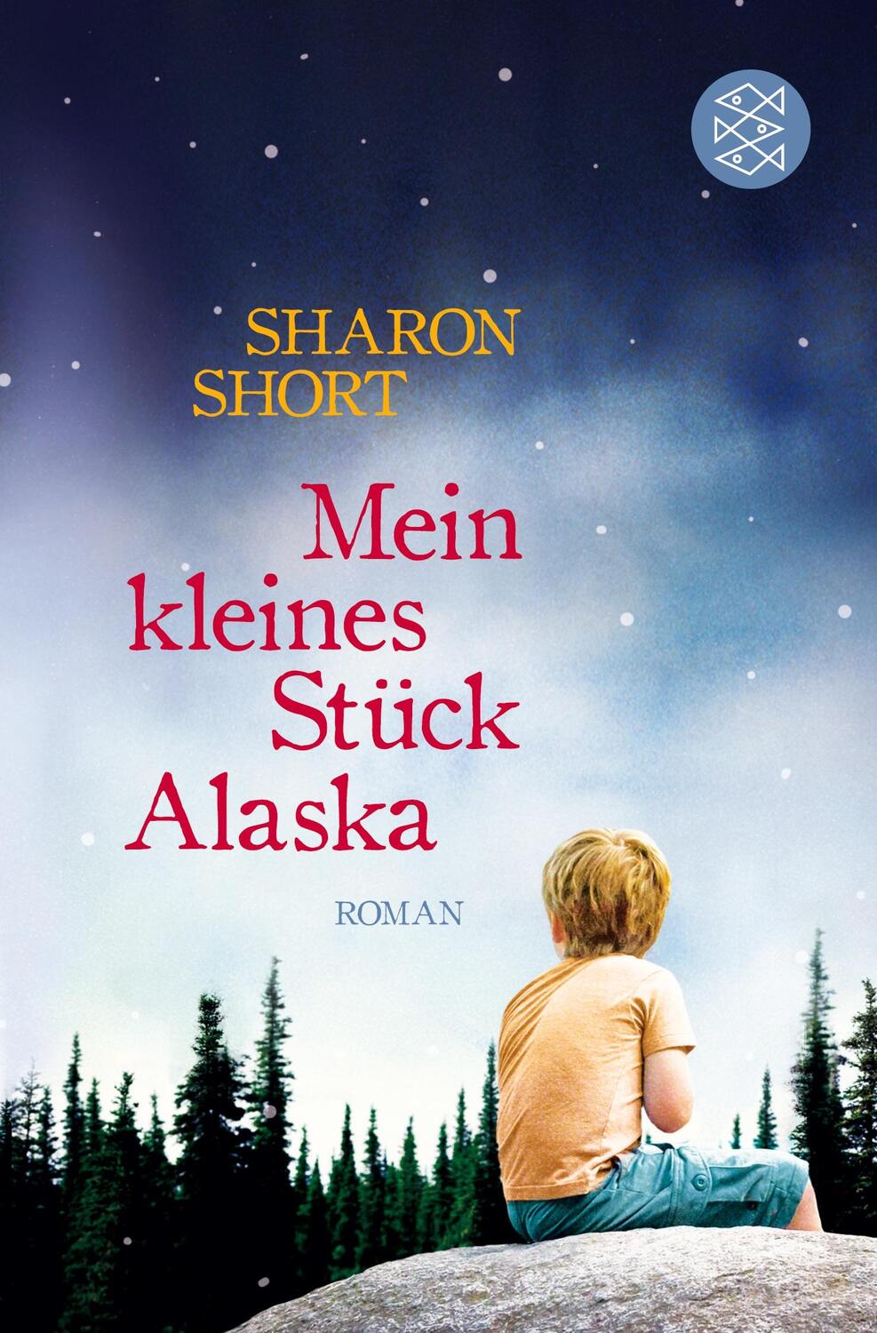 Cover: 9783596196012 | Mein kleines Stück Alaska | Roman | Sharon Short | Taschenbuch | 2015