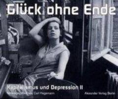 Cover: 9783895810619 | Glück ohne Ende | Kapitalismus und Depression II | Taschenbuch | 2000