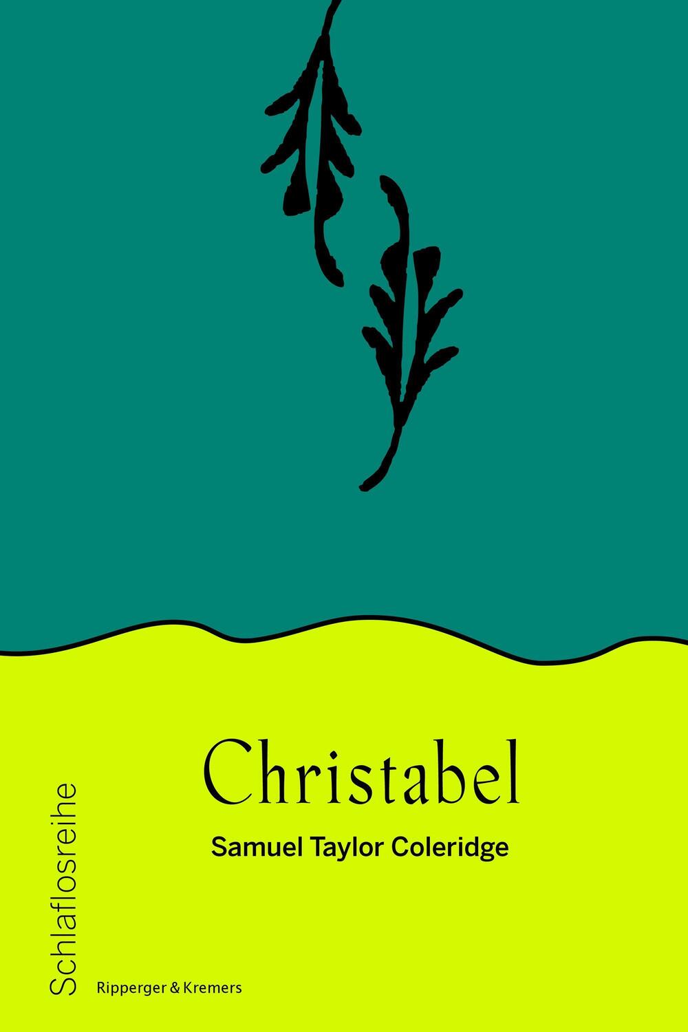 Cover: 9783943999556 | Christabel | Samuel Taylor Coleridge | Taschenbuch | Schlaflosreihe