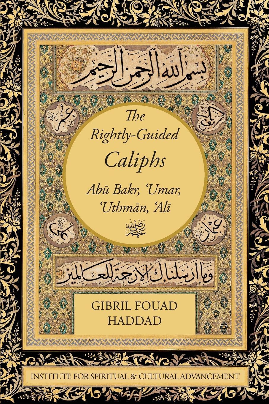 Cover: 9781938058691 | The Rightly-Guided Caliphs | Gibril Fouad Haddad | Taschenbuch | 2023