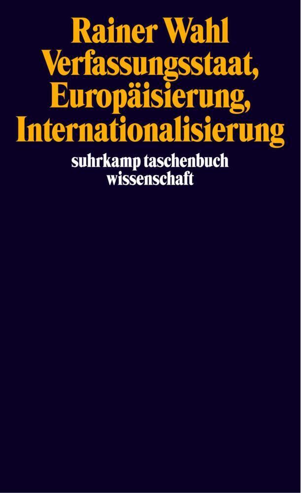 Cover: 9783518292235 | Verfassungsstaat, Europäisierung, Internationalisierung | Rainer Wahl