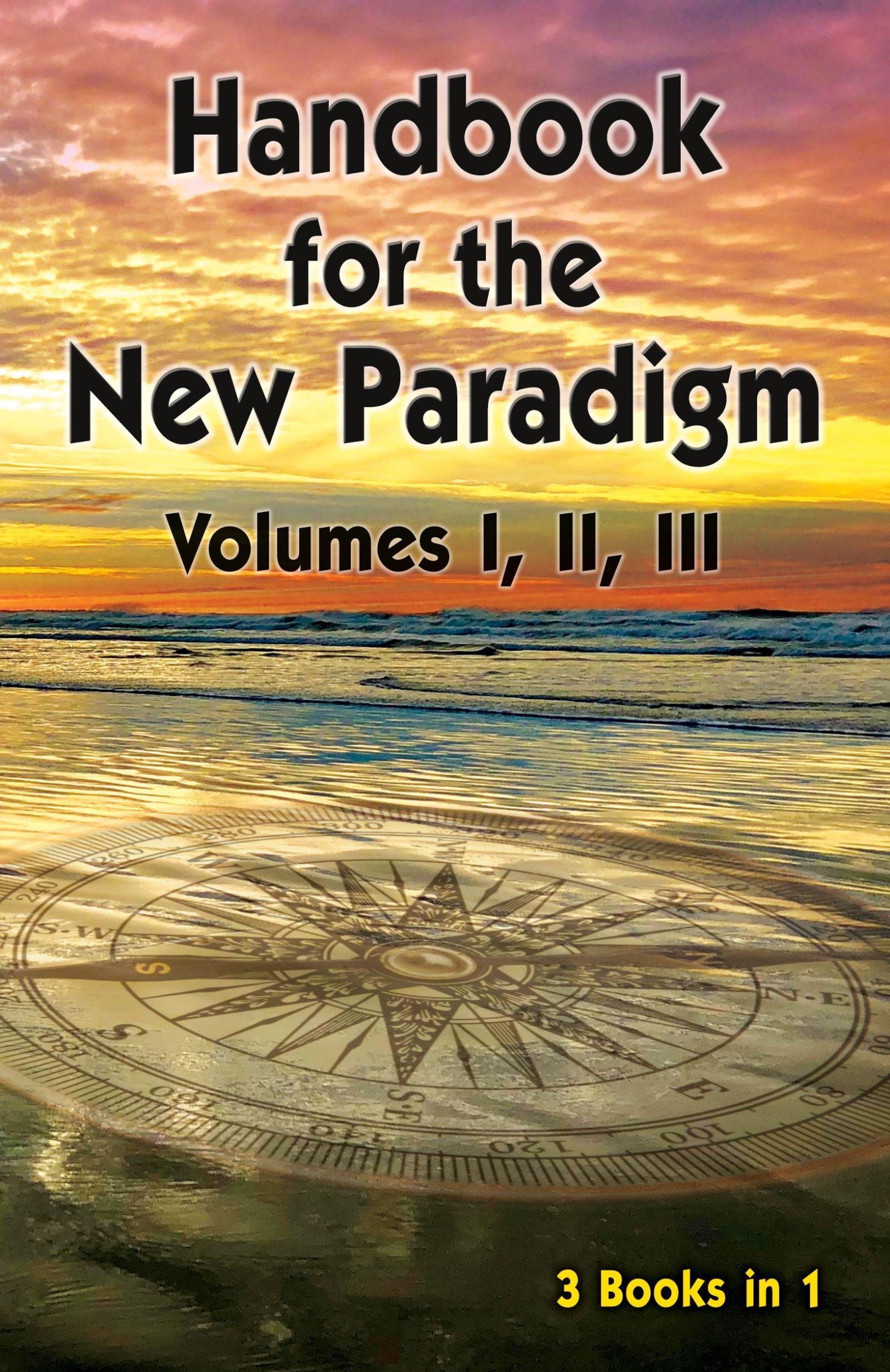 Cover: 9781893157255 | Handbook for the New Paradigm (3 books in 1) | Volumes I, II, III