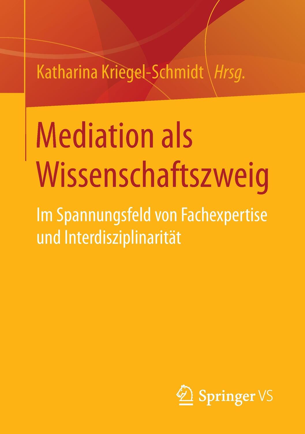 Cover: 9783658182564 | Mediation als Wissenschaftszweig | Katharina Kriegel-Schmidt | Buch