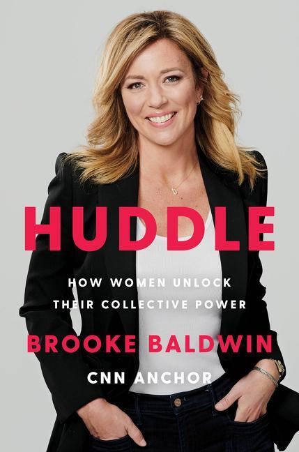 Cover: 9780063017443 | Huddle: How Women Unlock Their Collective Power | Brooke Baldwin