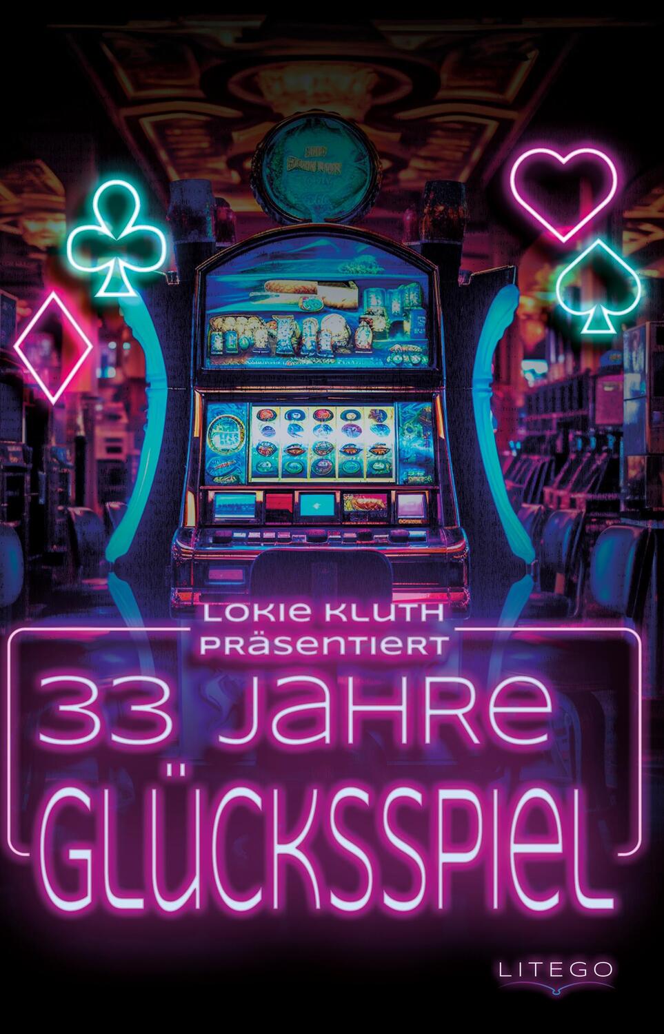 Cover: 9783991590279 | 33 Jahre Glücksspiel | Kluth Lokie | Taschenbuch | 144 S. | Deutsch