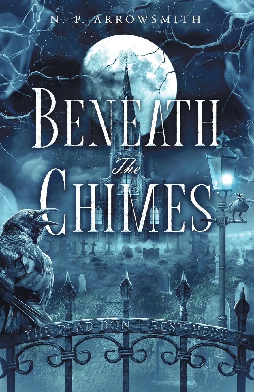 Cover: 9781068645600 | Beneath The Chimes | An odyssey of horror | N. P. Arrowsmith | Buch