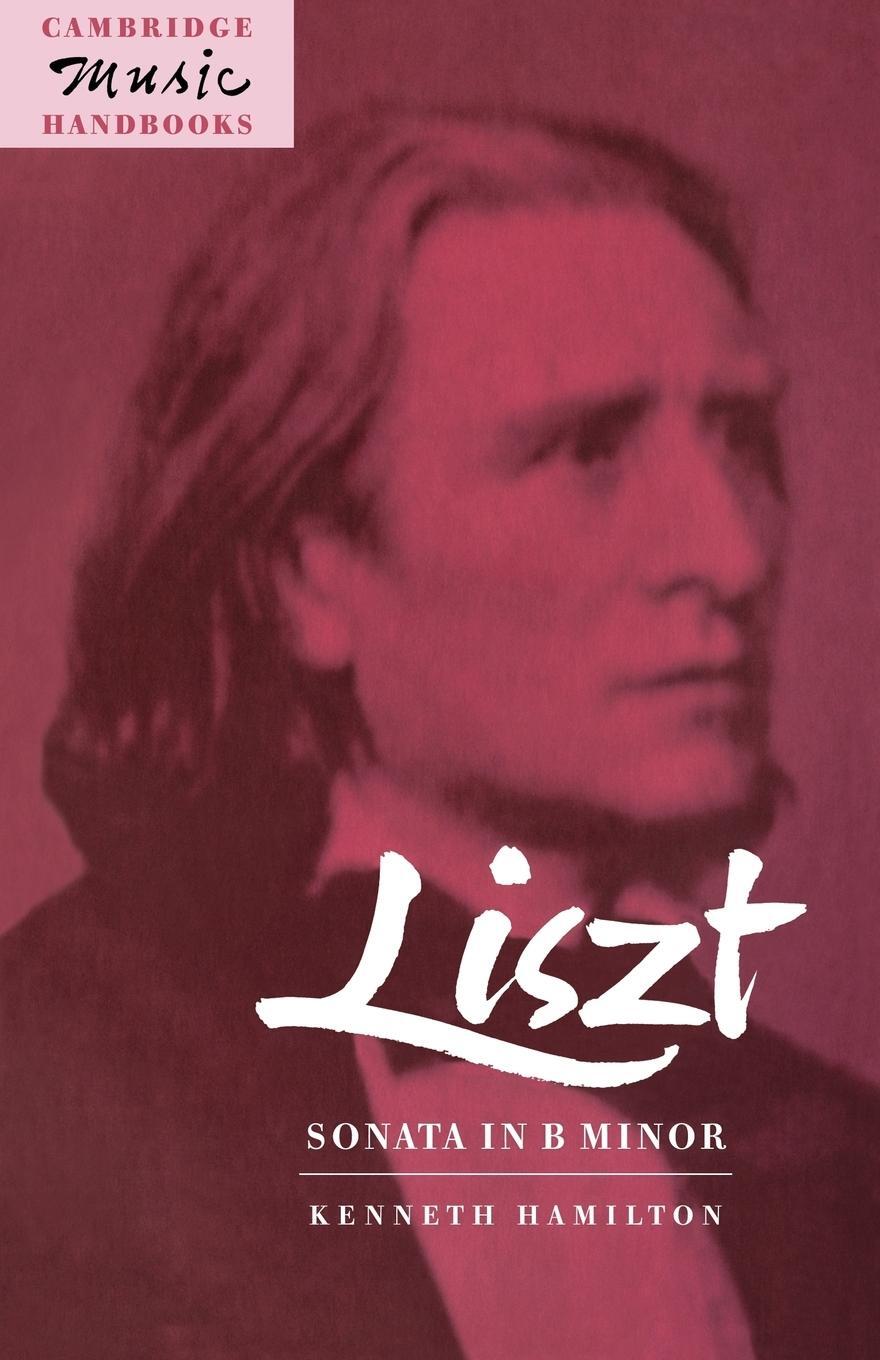 Cover: 9780521469630 | Liszt | Sonata in B Minor | Kenneth Hamilton (u. a.) | Taschenbuch
