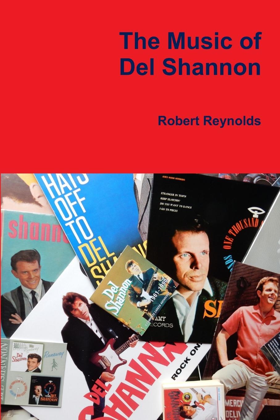 Cover: 9780359899487 | The Music of Del Shannon | Robert Reynolds | Taschenbuch | Englisch