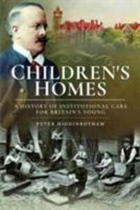 Cover: 9781526701350 | Children's Homes | A History of Institutional Care for Britain s Young