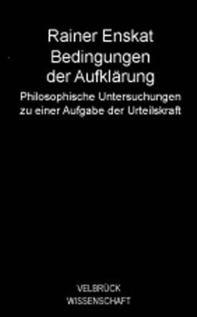 Cover: 9783938808061 | Bedingungen der Aufklärung | Rainer Enskat | Velbrück Wissenschaft
