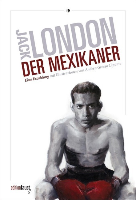 Cover: 9783945400050 | Der Mexikaner | Eine Erzählung | Jack London | Buch | 88 S. | Deutsch
