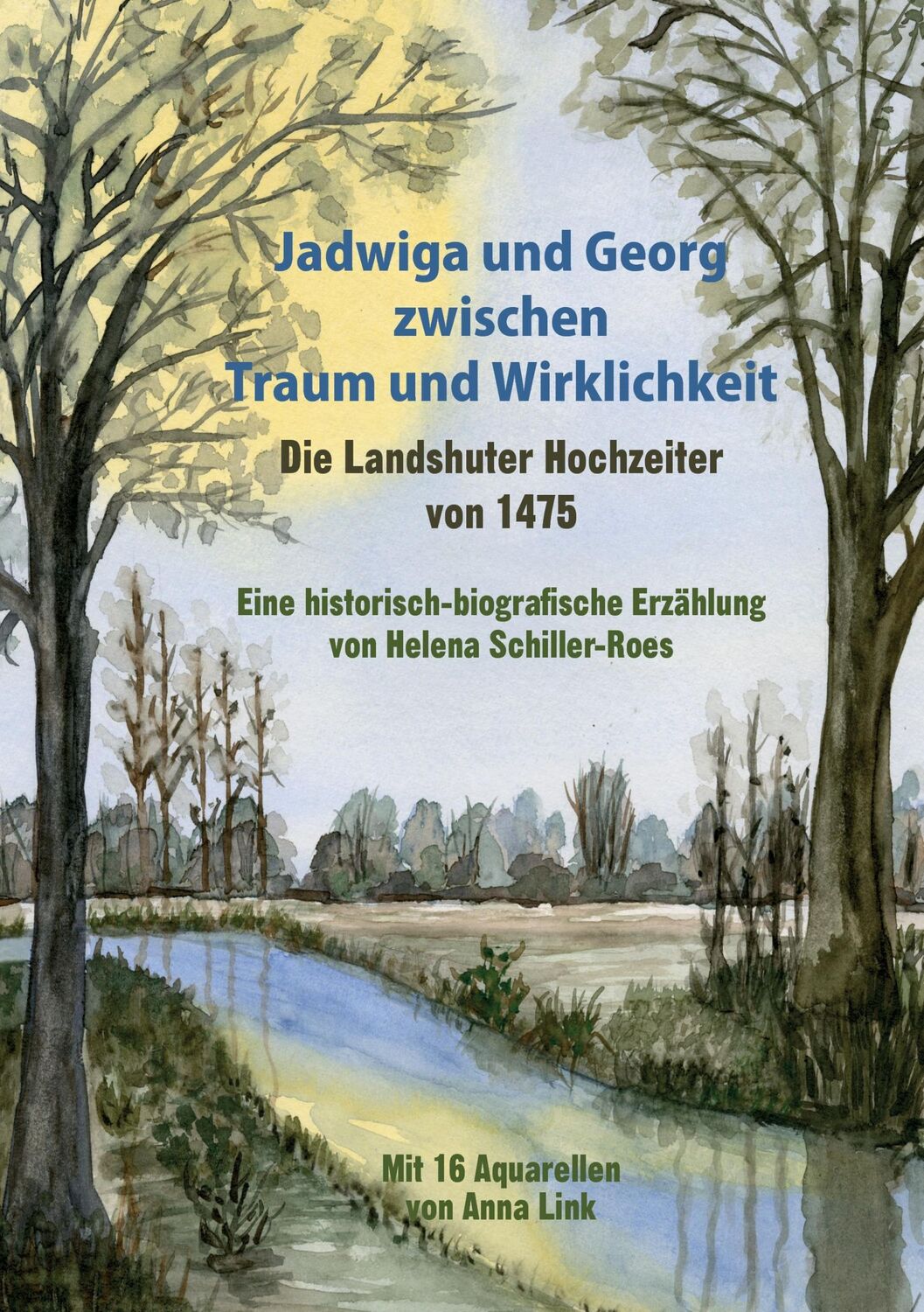 Cover: 9783981870503 | Jadwiga und Georg zwischen Traum und Wirklichkeit - die Landshuter...