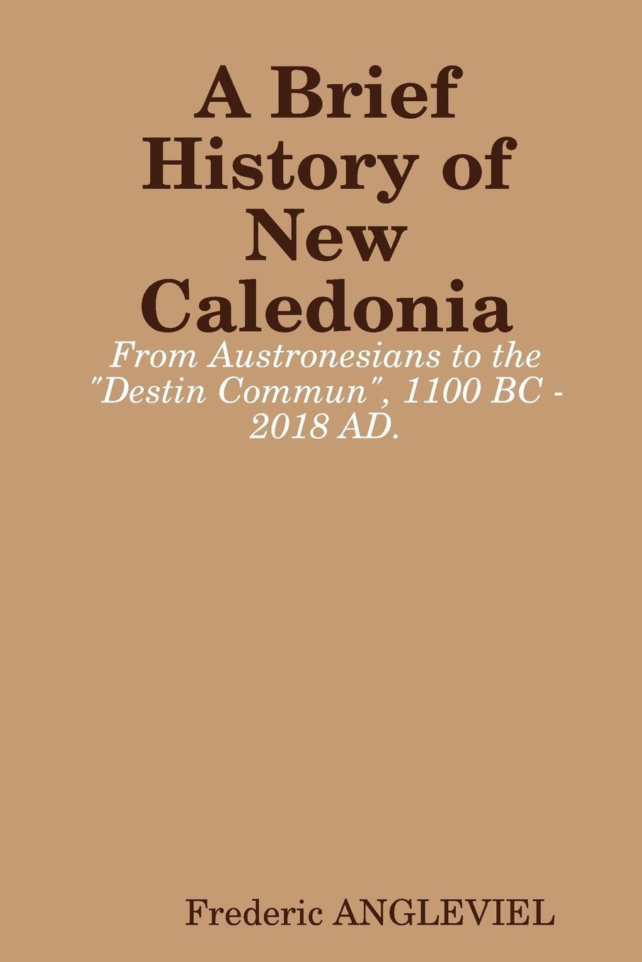 Cover: 9780244703189 | A Brief History of New Caledonia | Frederic Angleviel | Taschenbuch