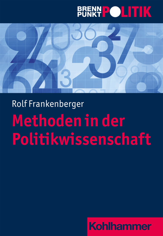 Cover: 9783170225145 | Methoden der Politikwissenschaft | Rolf Frankenberger | Taschenbuch