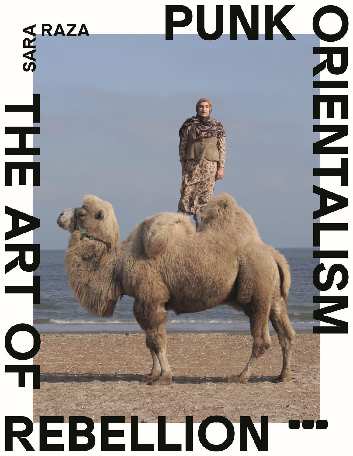 Cover: 9781912165391 | Punk Orientalism: The Art of Rebellion | Sara Raza | Taschenbuch