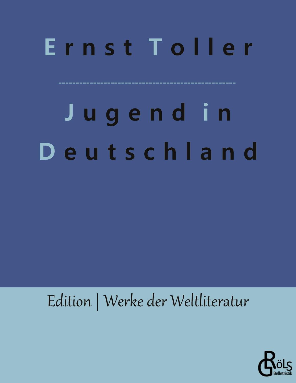 Cover: 9783988283467 | Eine Jugend in Deutschland | Autobiografie | Ernst Toller | Buch