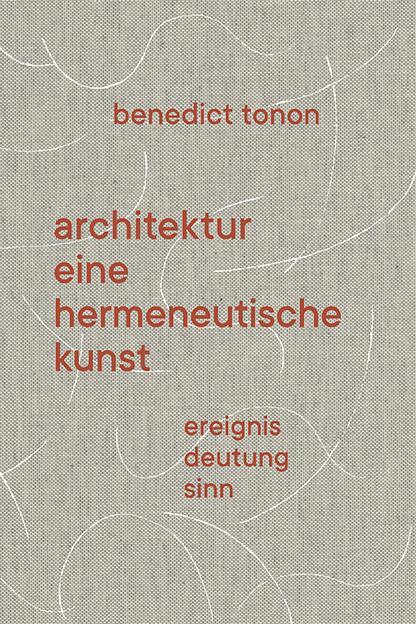 Cover: 9783038602415 | Architektur - eine hermeneutische Kunst | Ereignis, Deutung, Sinn