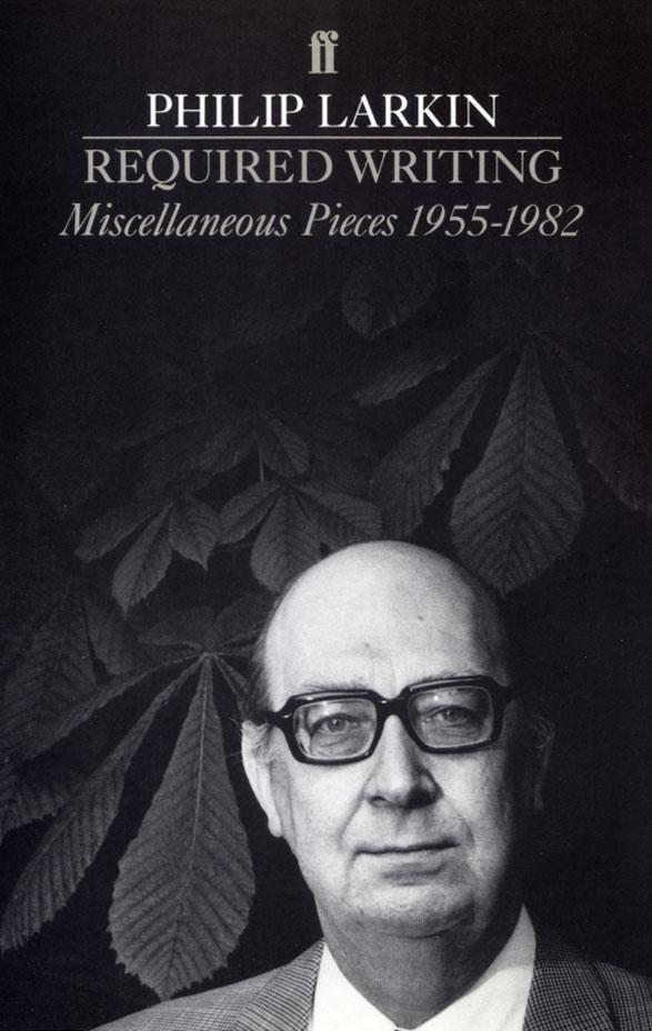 Cover: 9780571131204 | Required Writing | Miscellaneous Pieces 1955-1982 | Philip Larkin