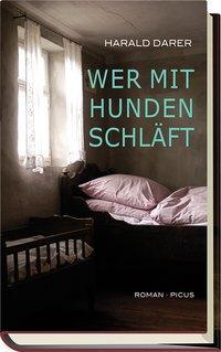 Cover: 9783854526933 | Wer mit Hunden schläft | Roman | Harald Darer | Buch | 224 S. | 2013