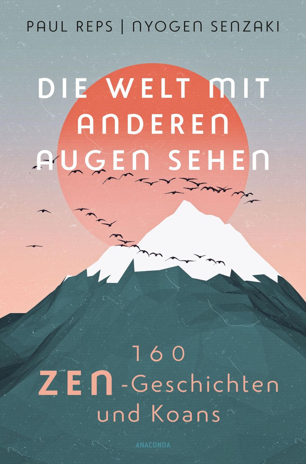 Cover: 9783730612811 | Die Welt mit anderen Augen sehen. 160 Zen-Geschichten und Koans | Reps