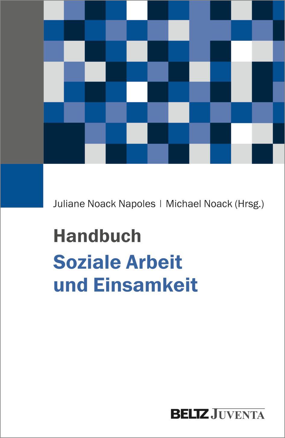 Cover: 9783779965176 | Handbuch Soziale Arbeit und Einsamkeit | Juliane Noack Napoles (u. a.)