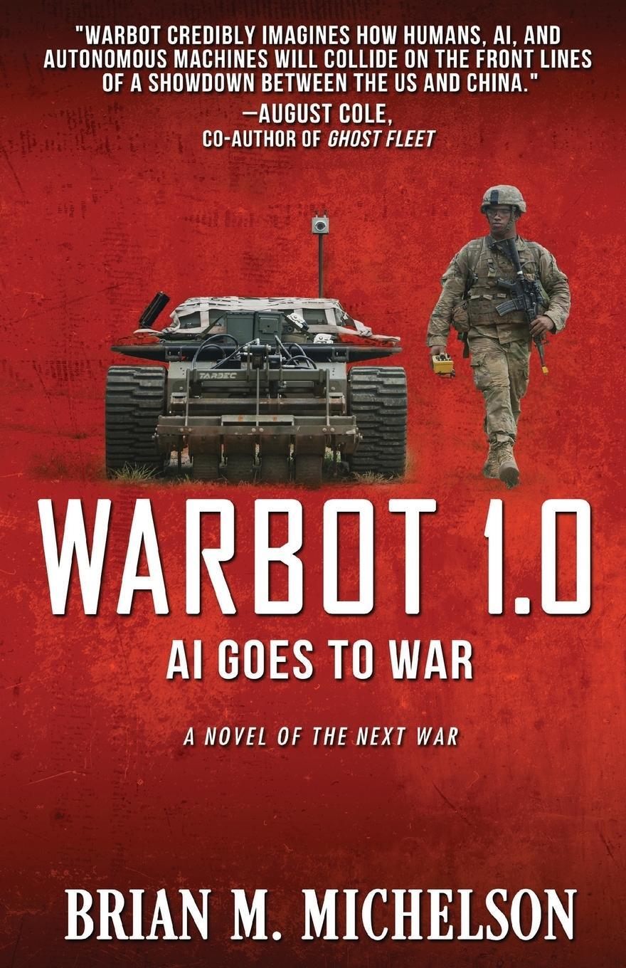 Cover: 9781680682052 | Warbot 1.0 | AI Goes to War | Brian M Michelson | Taschenbuch | 2020