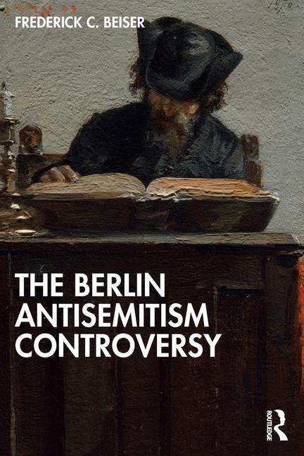 Cover: 9781032676449 | The Berlin Antisemitism Controversy | Frederick C. Beiser | Buch