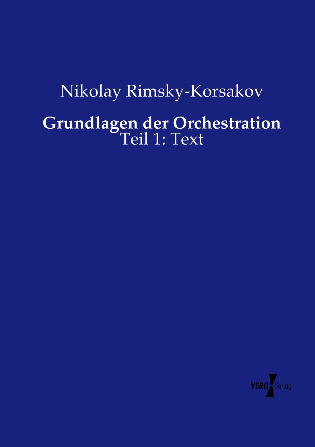 Cover: 9783737214612 | Grundlagen der Orchestration | Teil 1: Text | Nikolay Rimsky-Korsakov