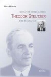 Cover: 9783804212879 | Theodor Steltzer | Szenarien seines Lebens.Eine Biographie | Alberts