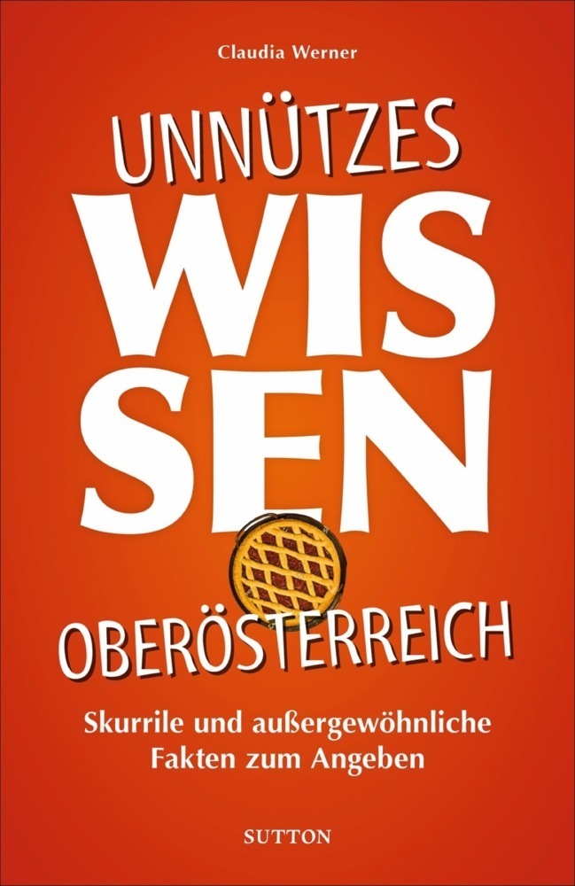 Cover: 9783963033452 | Unnützes Wissen Oberösterreich | Claudia Werner | Taschenbuch | 2022