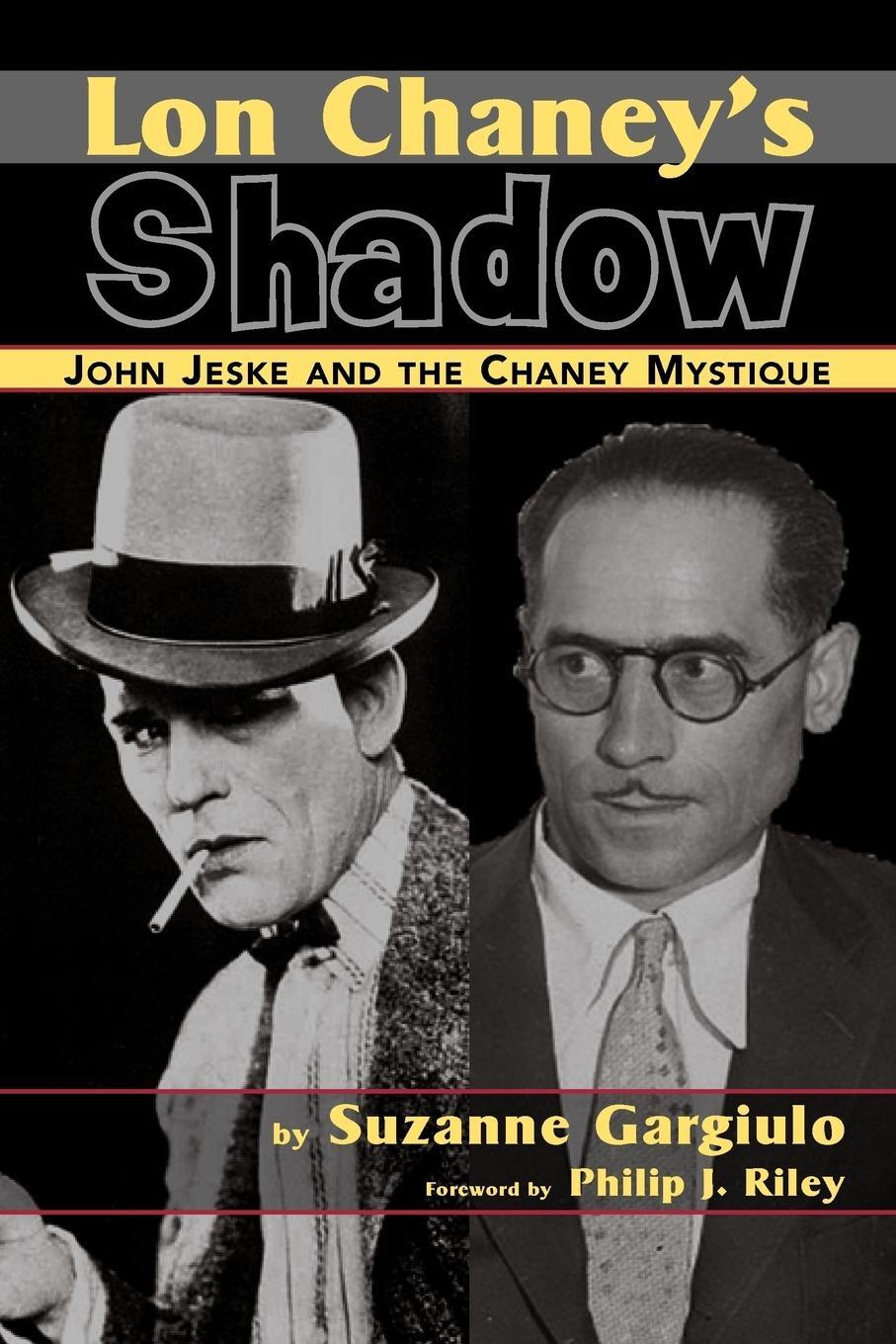 Cover: 9781593933302 | Lon Chaney's Shadow - John Jeske and the Chaney Mystique | Gargiulo