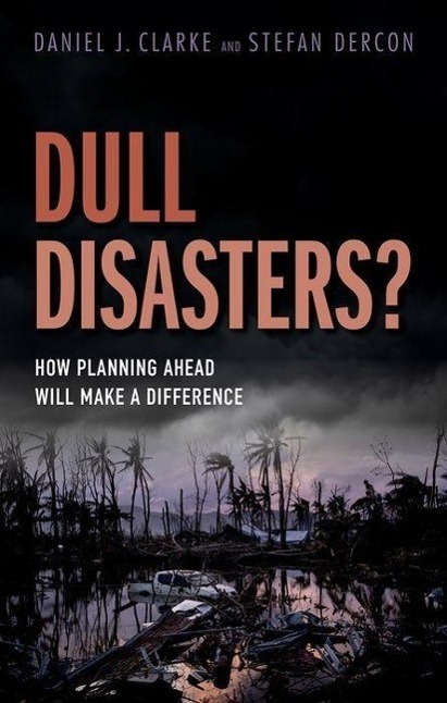 Cover: 9780198785576 | Dull Disasters? | How Planning Ahead Will Make a Difference | Buch