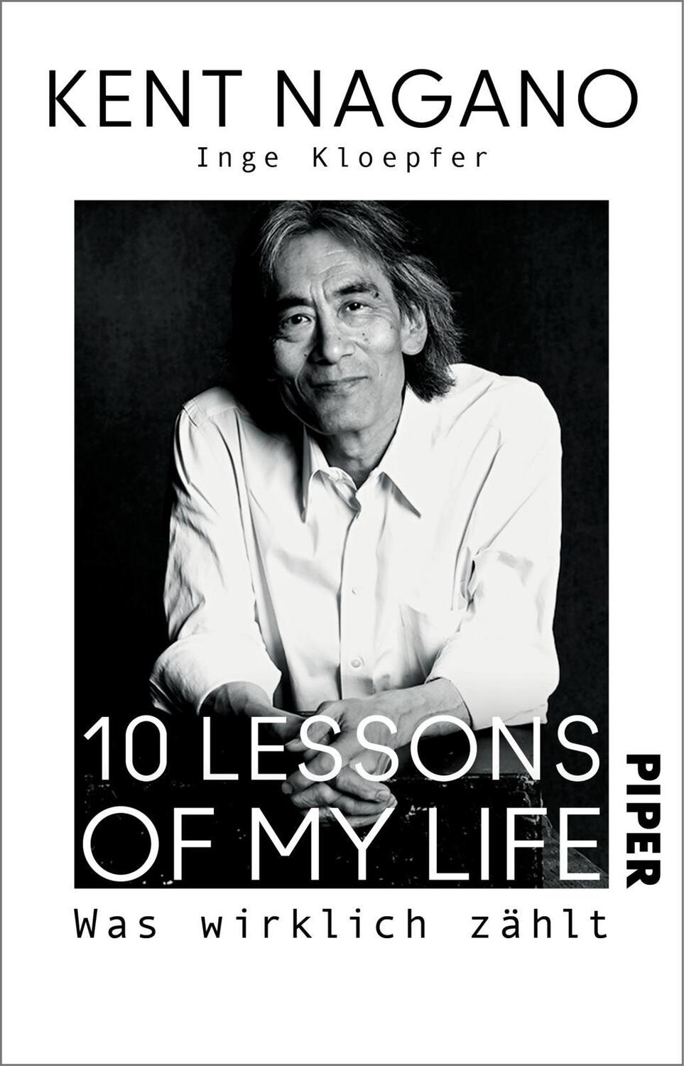 Cover: 9783492317580 | 10 Lessons of my Life | Kent Nagano (u. a.) | Taschenbuch | 208 S.