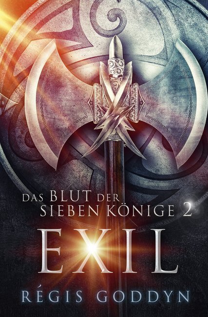 Cover: 9783959819626 | Das Blut der sieben Könige - Exil | Régis Goddyn | Taschenbuch | 2019