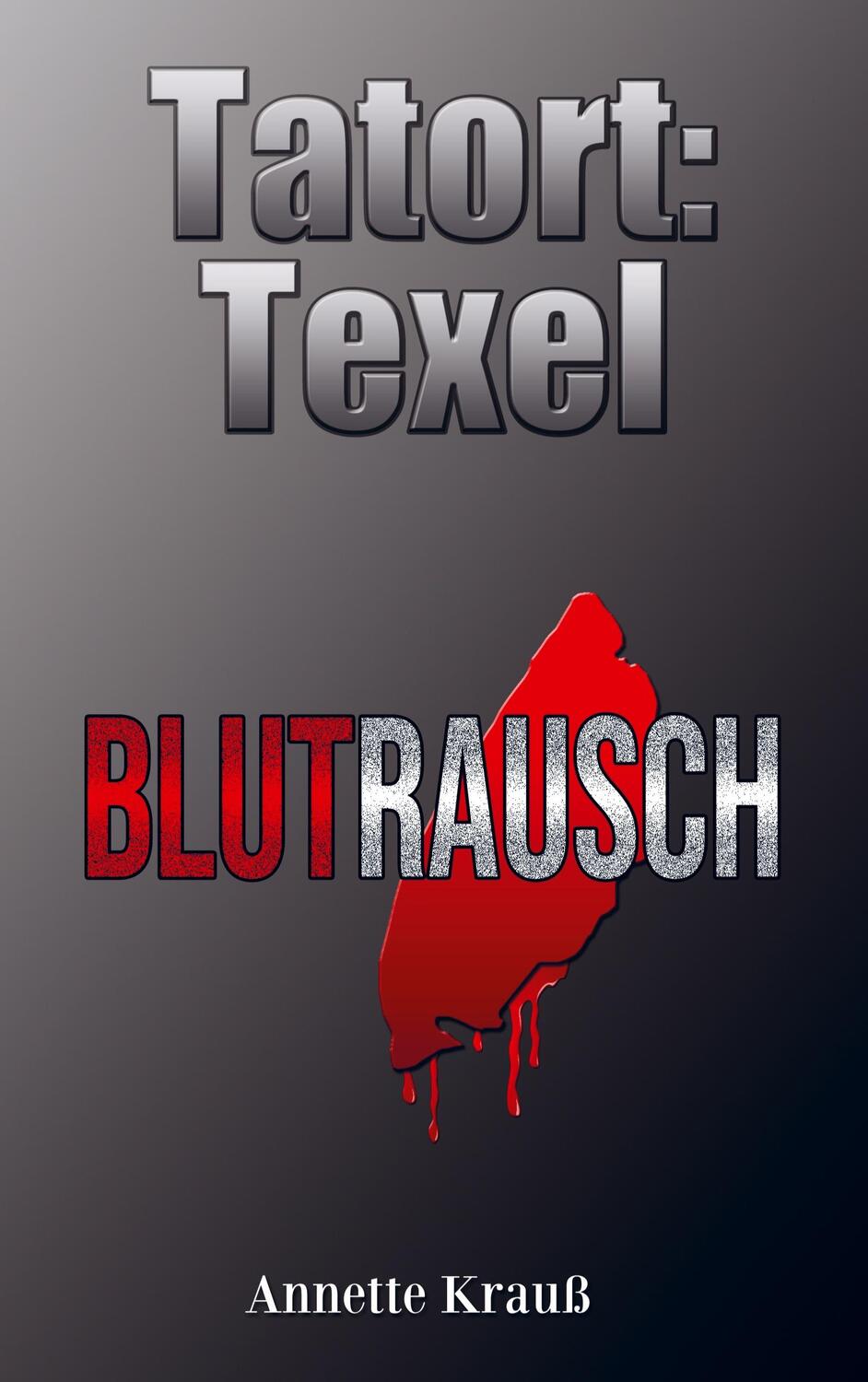 Cover: 9789403684291 | Tatort: Texel | Blutrausch | Annette Krauß | Taschenbuch | Paperback