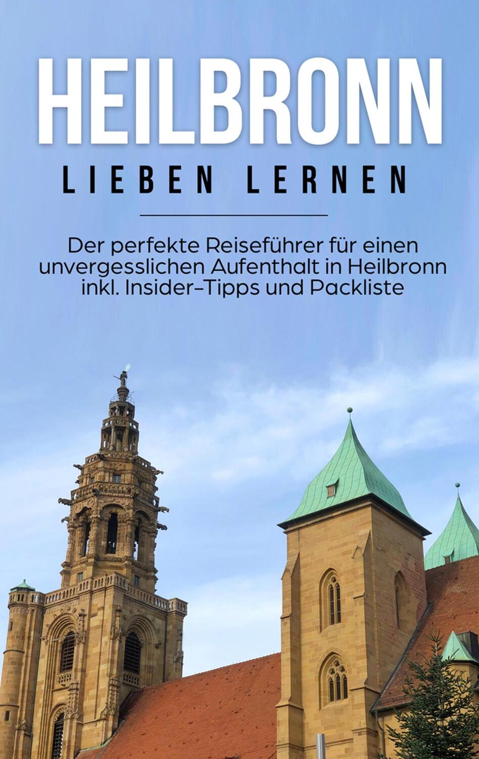 Cover: 9783750493872 | Heilbronn lieben lernen: Der perfekte Reiseführer für einen...