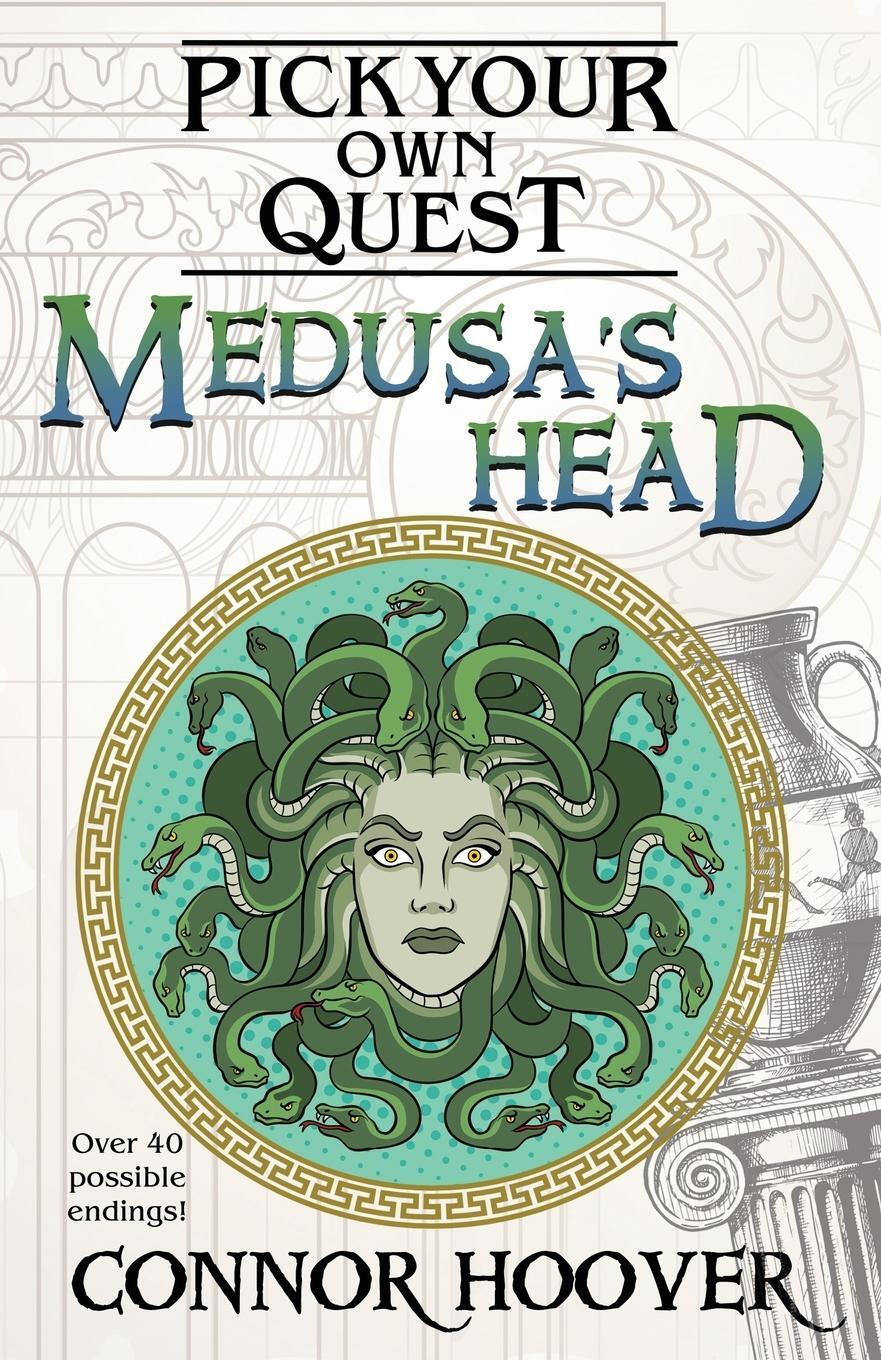 Cover: 9781949717150 | Medusa's Head | A Pick Your Own Quest Adventure | Connor Hoover | Buch
