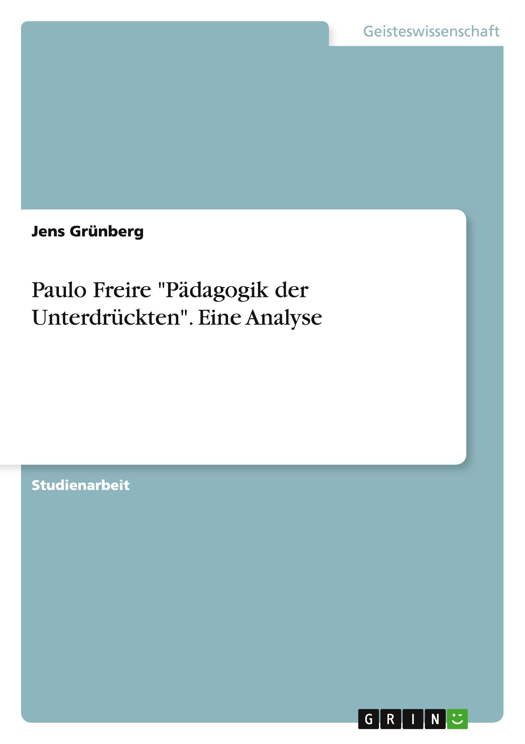 Cover: 9783638723121 | Paulo Freire "Pädagogik der Unterdrückten". Eine Analyse | Grünberg