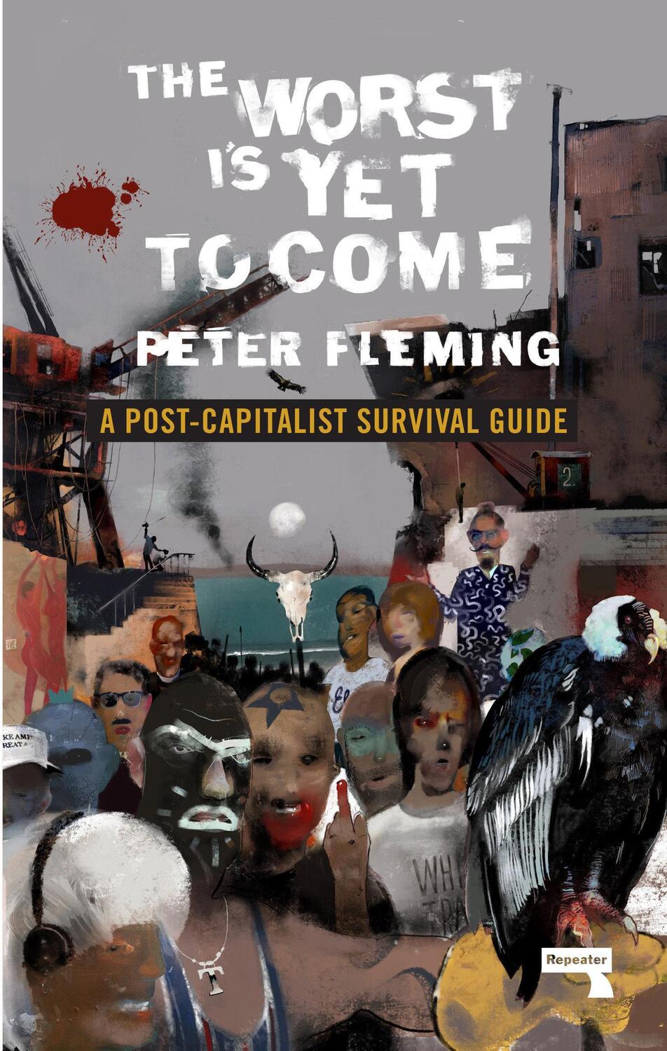 Cover: 9781912248322 | The Worst Is Yet to Come | A Post-Capitalist Survival Guide | Fleming