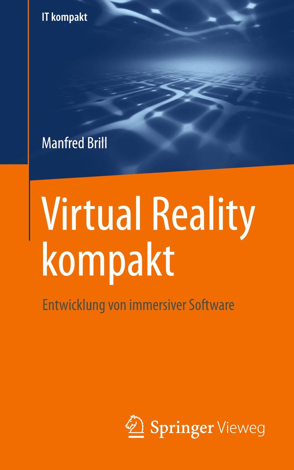 Cover: 9783658412449 | Virtual Reality kompakt | Entwicklung von immersiver Software | Brill