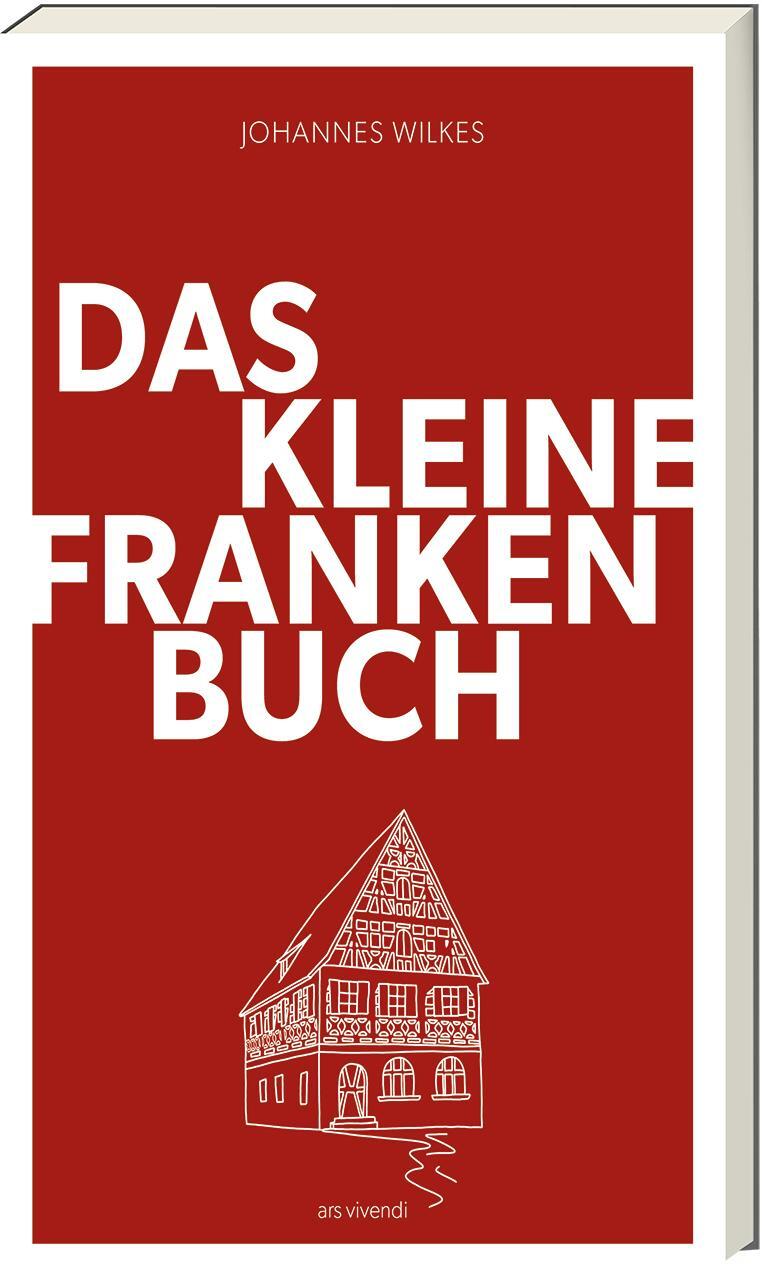 Cover: 9783747204511 | Das kleine Franken-Buch (Neuausgabe) | Humorvolles Sachbuch | Wilkes