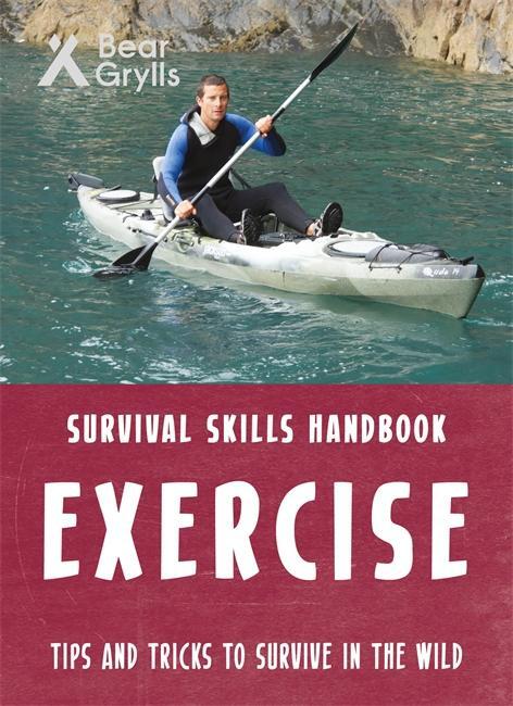 Cover: 9781786960658 | Bear Grylls Survival Skills: Exercise | Bear Grylls | Taschenbuch