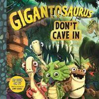 Cover: 9781787413146 | Gigantosaurus - Don't Cave In | Cyber Group Studios | Taschenbuch