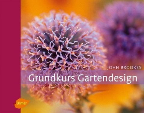 Cover: 9783800154432 | Grundkurs Gartendesign | John Brookes | Buch | Deutsch | 2008