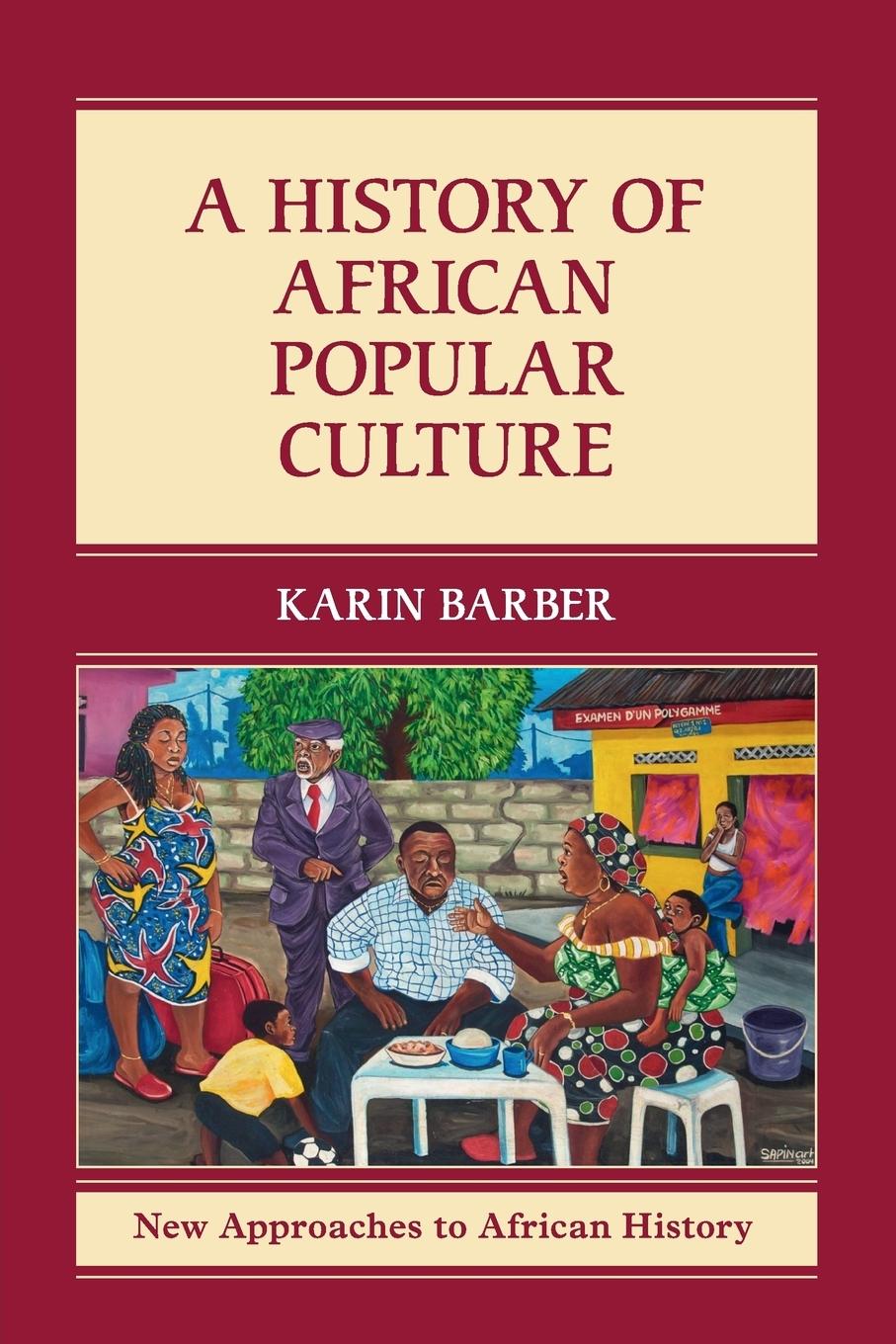 Cover: 9781107624474 | A History of African Popular Culture | Karin Barber | Taschenbuch