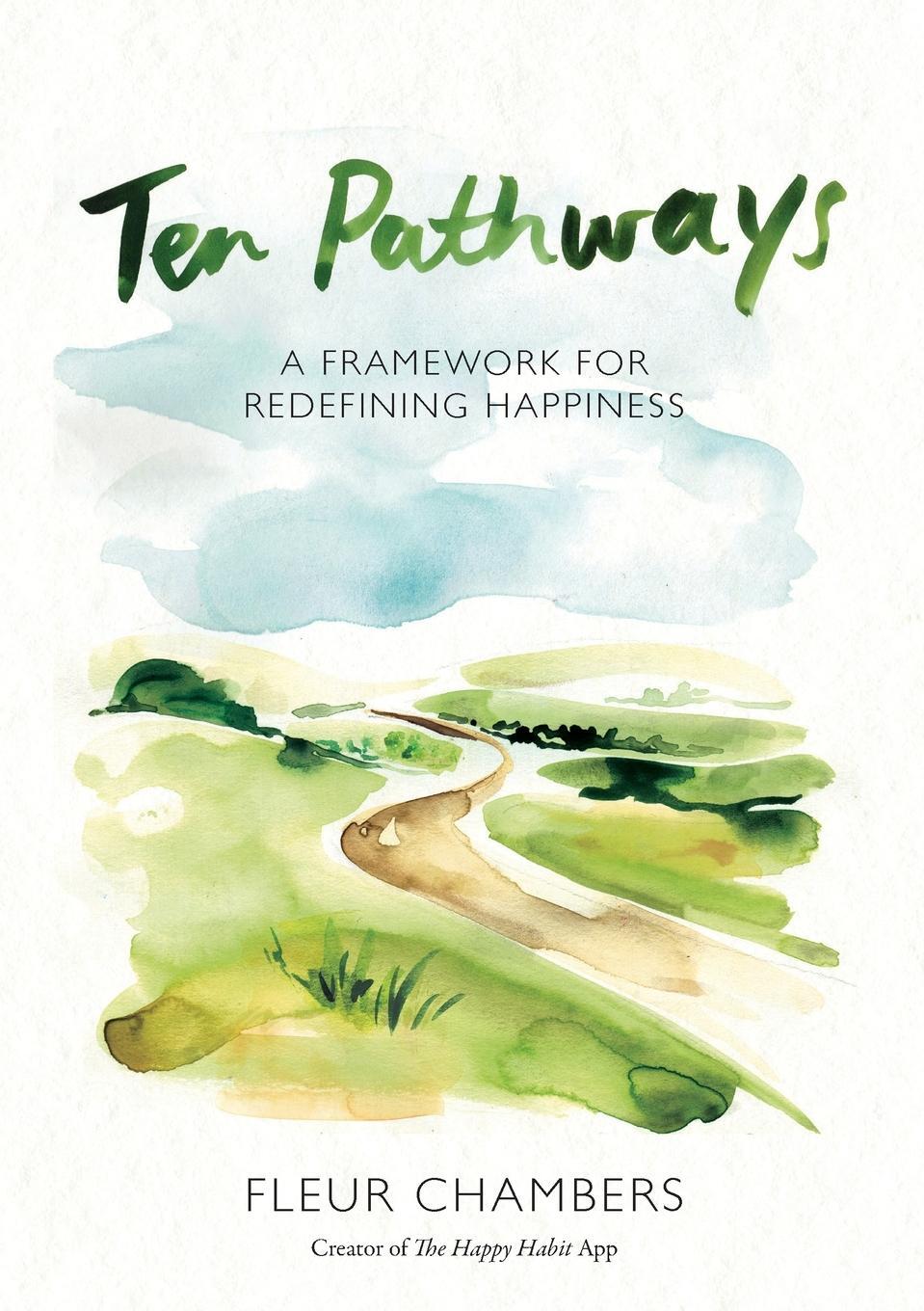 Cover: 9780645437461 | Ten Pathways | A framework for redefining happiness | Fleur Chambers