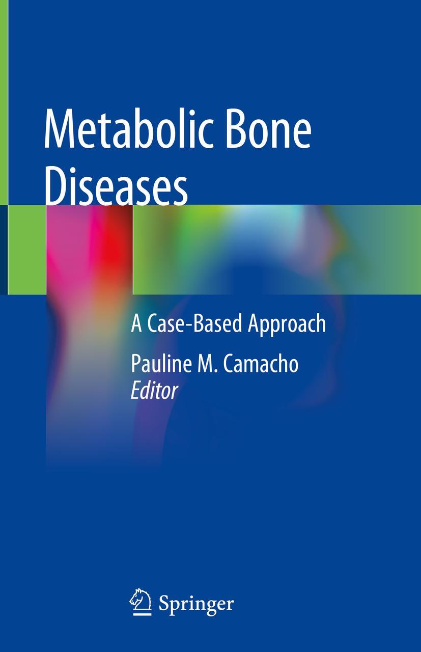 Cover: 9783030036935 | Metabolic Bone Diseases | A Case-Based Approach | Pauline M. Camacho