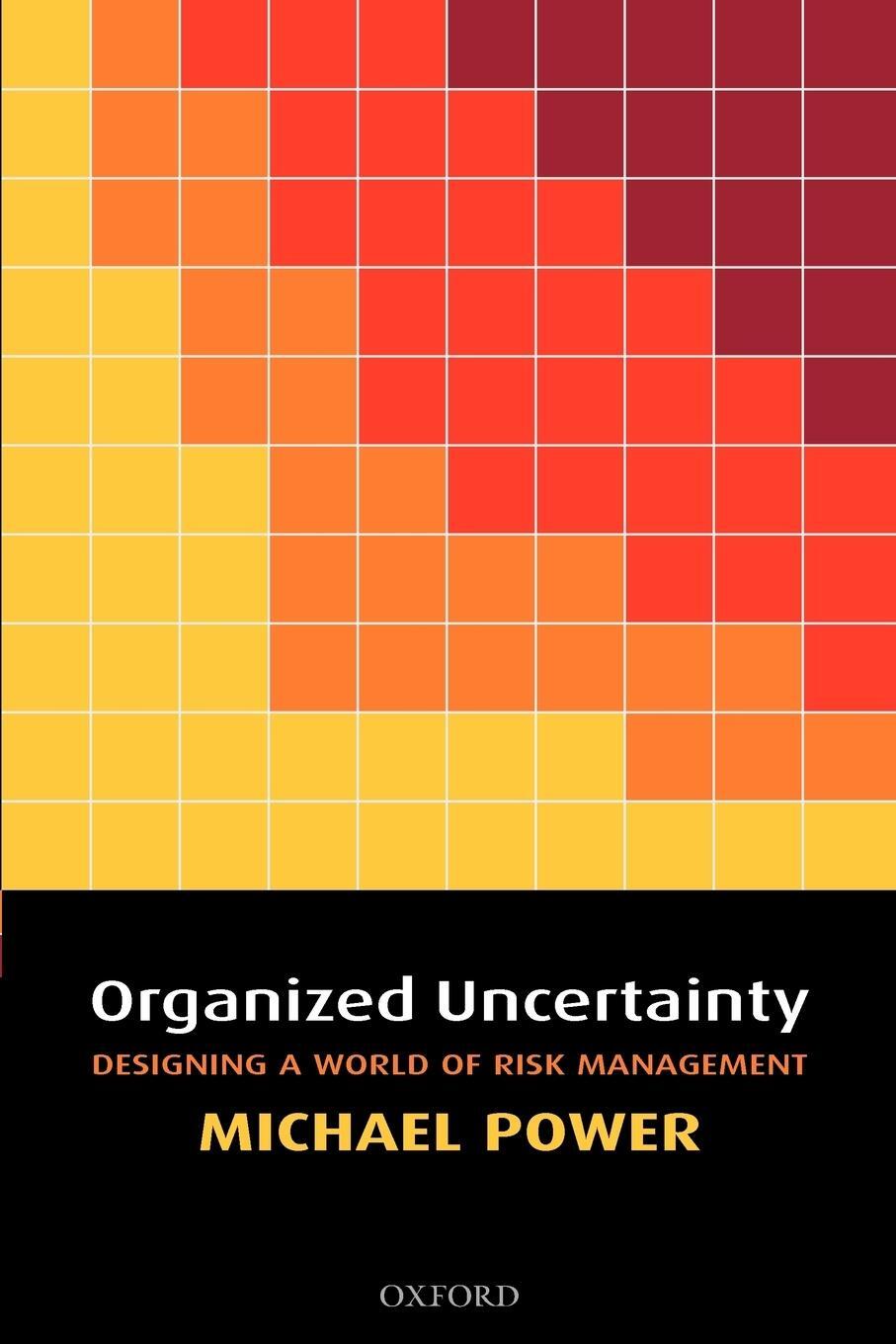 Cover: 9780199548804 | Organized Uncertainty | Designing a World of Risk Management | Power