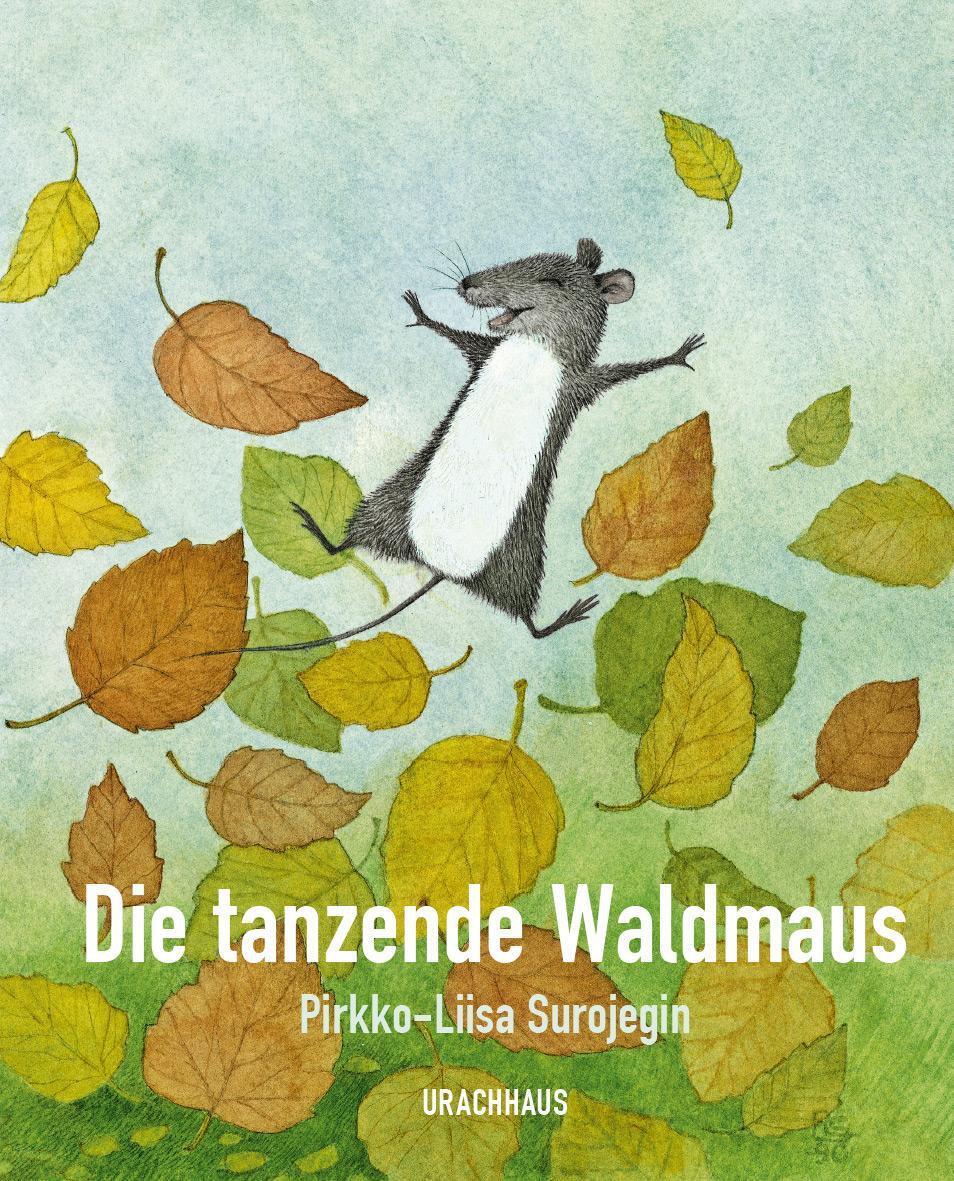 Cover: 9783825152093 | Die tanzende Waldmaus | Pirkko-Liisa Surojegin | Buch | 24 S. | 2021