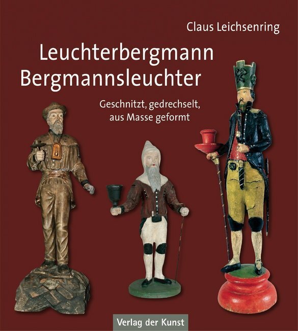 Cover: 9783865302496 | Leuchterbergmann - Bergmannsleuchter | Claus Leichsenring | Buch